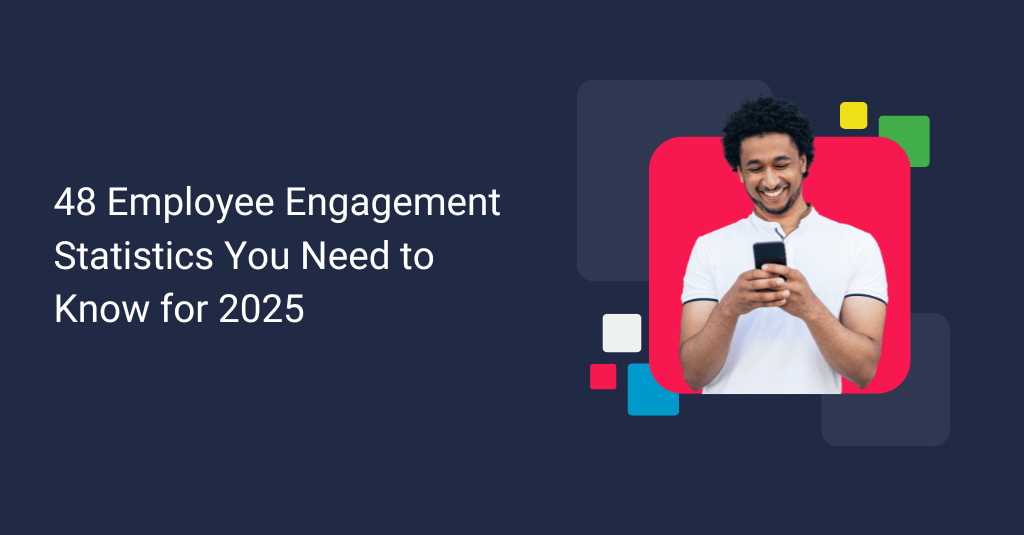 48 Employee Engagement Statistics You Need to Know for 2025